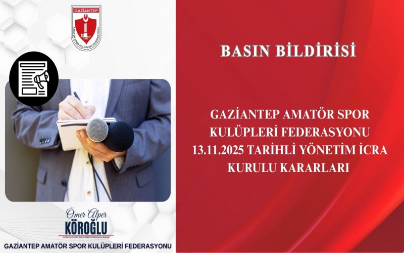 13.11.2025 TARİHLİ YÖNETİM İCRA KURULU KARARLARI